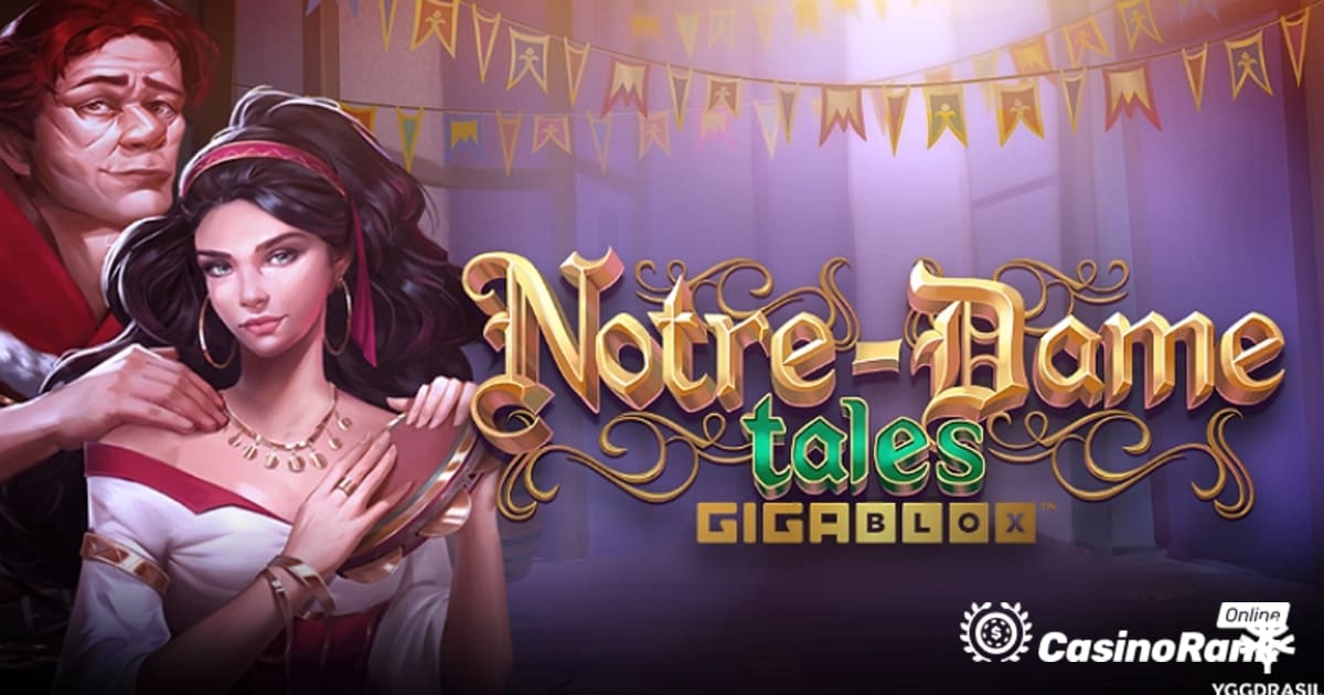 Yggdrasil presenta el juego de tragamonedas GigaBlox de Notre-Dame Tales